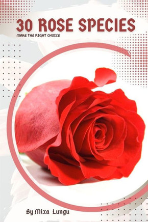 30 Rose species: Make the right choice