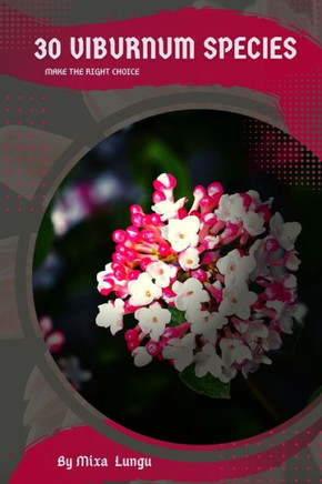 30 Viburnum species: Make the right choice