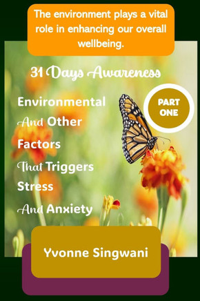 31 Days Awareness Environmental And Other Factors That Triggers Stress and Anxiety: There are distinct factors that triggers stress and anxiety in our
