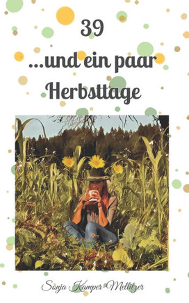 39... und ein paar Herbsttage