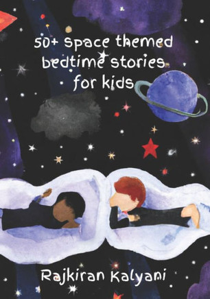 50 + Space themed bedtime stories for kids: Bedtime stories: Space-style