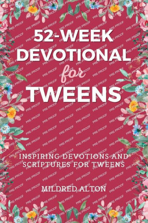 52-Week Devotional For Tweens: Inspiring Devotions and Scripture For Tweens