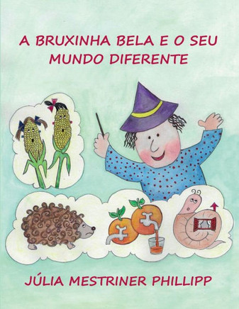 A Bruxinha Bela E O Seu Mundo Diferente