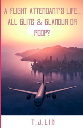 A Flight Attendant's Life All Glitz & Glamour or Poop? A Flight Attendant's Life All Glitz & Glamour or Poop?