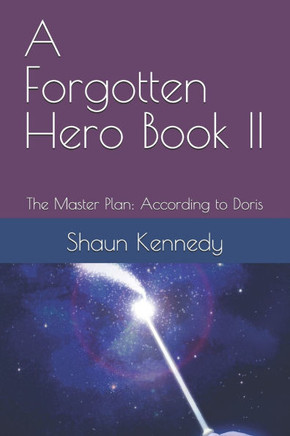 A Forgotten Hero Book II: The Master Plan: According to Doris
