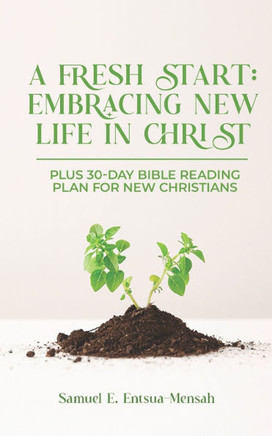 A Fresh Start: Embracing New Life in Christ