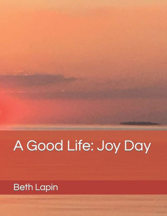 A Good Life: Joy Day