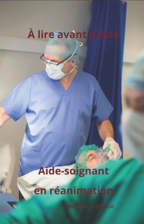 A Lire Avant d'Être Aide-Soignant En Reanimation