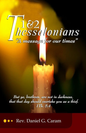 A Message for Our Times: 1 and 2 Thessalonians