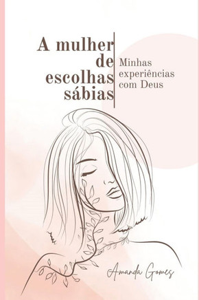 A mulher de escolhas sábias