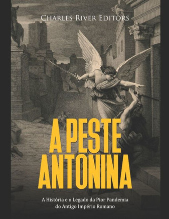 A Peste Antonina: A História e o Legado da Pior Pandemia do Antigo Império Romano