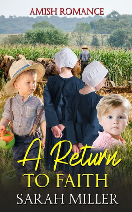 A Return to Faith: Amish Romance
