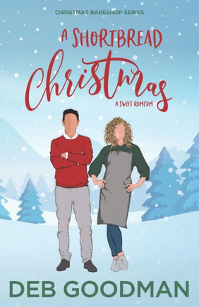 A Shortbread Christmas: A Sweet RomCom