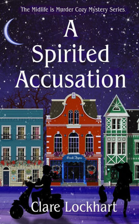 A Spirited Accusation: A Paranormal Cozy Mystery Book 6
