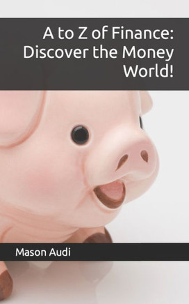 A to Z of Finance: Discover the Money World!