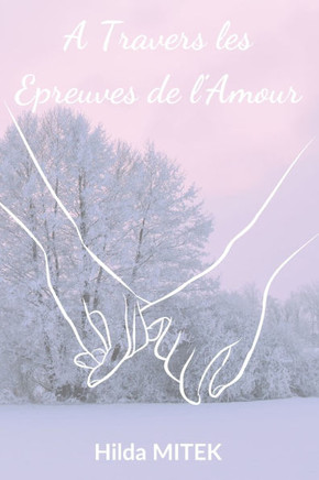 À Travers les Épreuves de l'Amour À Travers les Épreuves de l'Amour