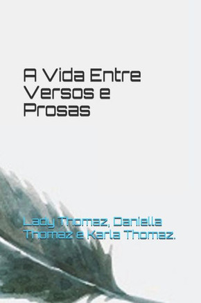 A Vida Entre Versos e Prosas