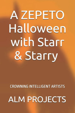 A ZEPETO Halloween with Starr & Starry: Crowning Intelligent Artists