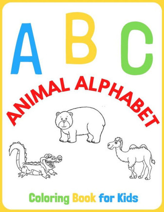 ABC Animal Alphabet: ABC Coloring Book for Kids ages 3-5