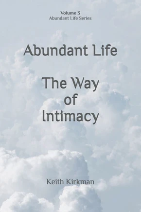 Abundant Life: The Way of Intimacy