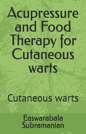 Acupressure and Food Therapy for Cutaneous warts: Cutaneous warts