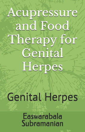 Acupressure and Food Therapy for Genital Herpes: Genital Herpes