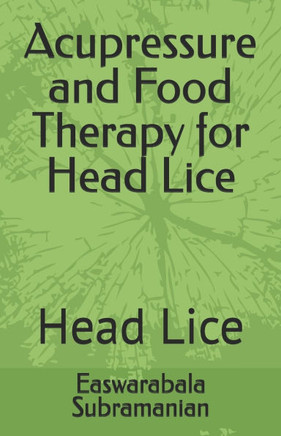 Acupressure and Food Therapy for Head Lice: Head Lice