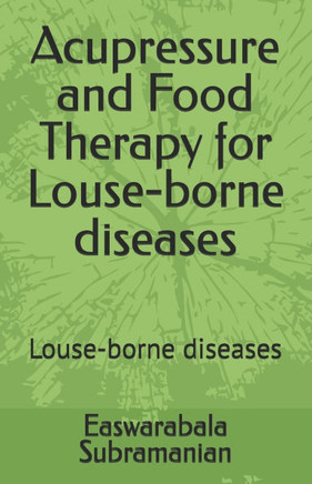 Acupressure and Food Therapy for Louse-borne diseases: Louse-borne diseases