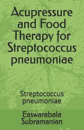 Acupressure and Food Therapy for Streptococcus pneumoniae: Streptococcus pneumoniae