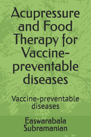 Acupressure and Food Therapy for Vaccine-preventable diseases: Vaccine-preventable diseases