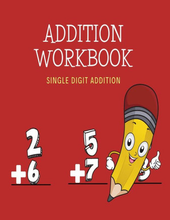Addition Workbook: Signle Digit Addition
