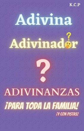 Adivinanzas Para Toda La Familia: Las Adivinanzas Incluyen Pistas