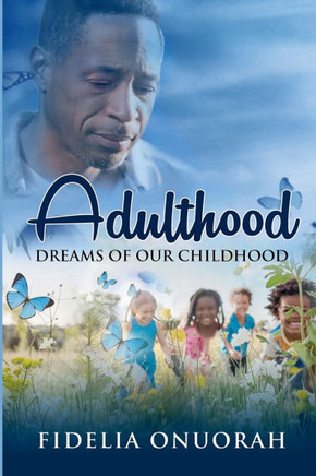 Adulthood: Dreams of our Childhood