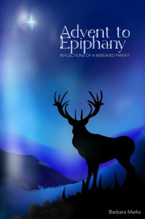 Advent to Epiphany: Reflections of a Bereaved Parent