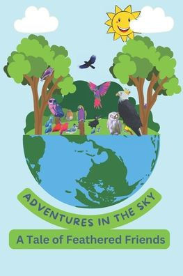 Adventures in the Sky: A Tale of Feathered Friends
