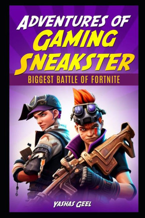 Adventures of Gaming Sneakster: Biggest Battle of Fortnite