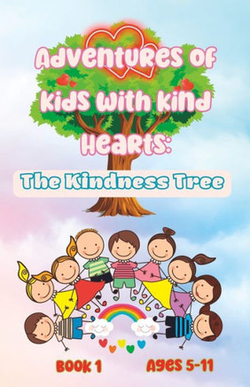 Adventures of Kids with Kind Hearts: The Kindness Tree