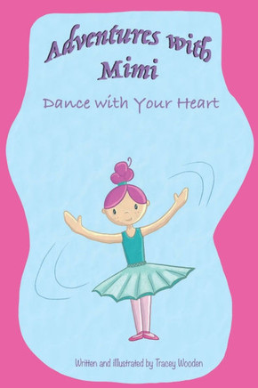 Adventures with Mimi: Dance with Your Heart