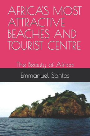 Africa's Most Attractive Beaches and Tourist Centre: The Beauty of Africa