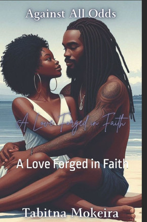 Against All Odds: A Love Forged in Faith