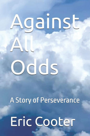 Against All Odds: A Story of Perseverance