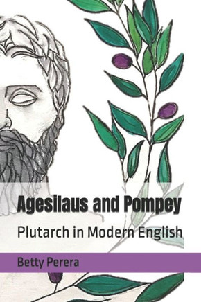 Agesilaus and Pompey: Plutarch in Modern English