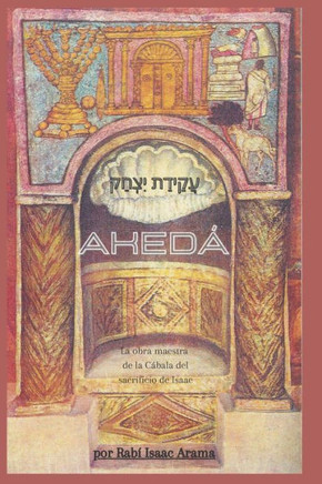 Akedá: Akeidat Itzjak, el Sacrificio de Isaac a la luz de la Cábala.