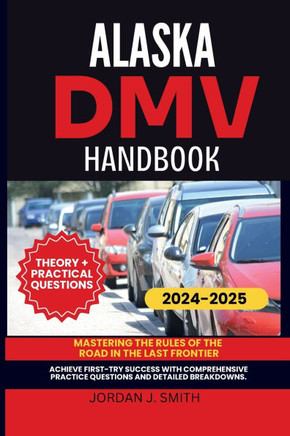 Alaska DMV Handbook: Mastering the Rules of the Road in the Last Frontier