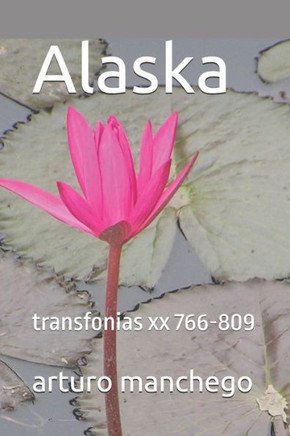 Alaska: transfonias xx 766-809 Alaska: transfonias xx 766-809