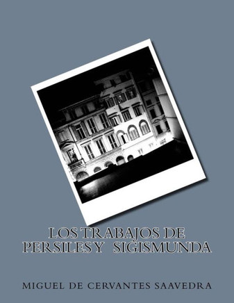 Los Trabajos De Persiles Y Sigismunda