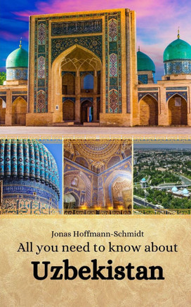 All you need to know about Uzbekistan