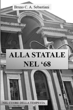 Alla Statale Nel '68: Nel Cuore Della Tempesta
