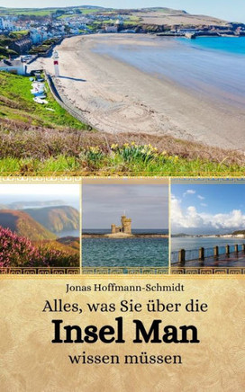Alles, was Sie über die Insel Man wissen müssen
