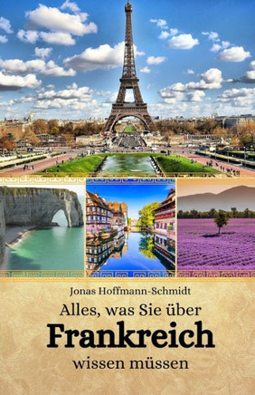 Alles, was Sie über Frankreich wissen müssen
